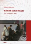 Kniha: Sociální gerontologie (Helena Haškovcová). Galén, 2012 Kniha: Sociální gerontologie (Helena Haškovcová). Galén, 2012