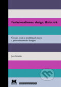Funkcionalismus, design, škola, trh - Jan Michl, Barrister & Principal, 2012