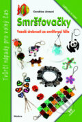 Kniha: Smršťovačky (Cendrine Armani). Metafora, 2012 Kniha: Smršťovačky (Cendrine Armani). Metafora, 2012