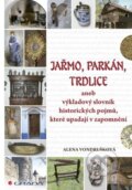 Kniha: Jařmo, parkán, trdlice (Alena Vondrušková). Grada, 2011 Kniha: Jařmo, parkán, trdlice (Alena Vondrušková). Grada, 2011
