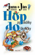 Kniha: Hop zo škôlky do školičky (Ján Turan a Jana Šrámková). Regent, 2012 Kniha: Hop zo škôlky do školičky (Ján Turan a Jana Šrámková). Regent, 2012