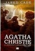 Agatha Christie a jedenáct záhadných dní - Cade Jared, BETA - Dobrovský, 2012