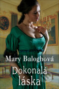 Kniha: Dokonalá láska (Mary Balogh). Slovenský spisovateľ, 2012 Kniha: Dokonalá láska (Mary Balogh). Slovenský spisovateľ, 2012