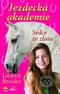 Kniha: Srdce ze zlata (Lauren Brooke). Alpress, 2012 Kniha: Srdce ze zlata (Lauren Brooke). Alpress, 2012
