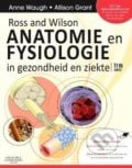 Ross and Wilson Anatomie en Fysiologie in gezondheid en ziekte - Anne Waugh a kolektív, Churchill Livingstone, 2012