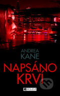 Kniha: Napsáno krví (Andrea Kane). Nakladatelství Fragment, 2012 Kniha: Napsáno krví (Andrea Kane). Nakladatelství Fragment, 2012