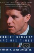 Kniha: Robert Kennedy and His Times (Arthur M. Schlesinger). Baker and Taylor, 2002 Kniha: Robert Kennedy and His Times (Arthur M. Schlesinger). Baker and Taylor, 2002