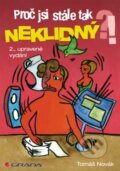 Kniha: Proč jsi stále tak neklidný?! (Tomáš Novák). Grada, 2012 Kniha: Proč jsi stále tak neklidný?! (Tomáš Novák). Grada, 2012