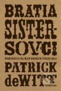 Kniha: Bratia Sistersovci (Patrick deWitt), 2012 Kniha: Bratia Sistersovci (Patrick deWitt), 2012
