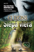 Kniha: Slepá viera (CJ Lyons). Motýľ, 2012 Kniha: Slepá viera (CJ Lyons). Motýľ, 2012