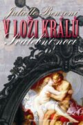 Kniha: V loži králů – Svatební noci (Juliette Benzoni). Brána, 2012 Kniha: V loži králů – Svatební noci (Juliette Benzoni). Brána, 2012