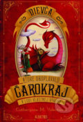 Kniha: Dievča, ktoré oboplávalo Čarokraj v lodi vlastnej výroby (Catherynne M. Valenteová). Albatros SK, 2012 Kniha: Dievča, ktoré oboplávalo Čarokraj v lodi vlastnej výroby (Catherynne M. Valenteová). Albatros SK, 2012