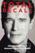 Kniha: Total Recall (Arnold Schwarzenegger). The Vision, 2013 Kniha: Total Recall (Arnold Schwarzenegger). The Vision, 2013