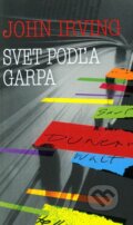 Kniha: Svet podľa Garpa (John Irving). Slovart, 2012 Kniha: Svet podľa Garpa (John Irving). Slovart, 2012