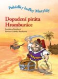 Kniha: Dopadení piráta Hromburáce (Stanislava Bumbová). Grada, 2010 Kniha: Dopadení piráta Hromburáce (Stanislava Bumbová). Grada, 2010