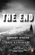 The End: Germany 1944-45 - Ian Kershaw, Penguin Books, 2012