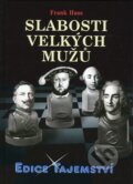 Kniha: Slabosti velkých mužu (Frank Huss). Dialog, 2012 Kniha: Slabosti velkých mužu (Frank Huss). Dialog, 2012