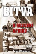 Kniha: Bitva o severní Afriku (John Strawson). Naše vojsko CZ, 2012 Kniha: Bitva o severní Afriku (John Strawson). Naše vojsko CZ, 2012