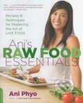 Kniha: Anis Raw Food Essentials (Ani Phyo). Da Capo, 2012 Kniha: Anis Raw Food Essentials (Ani Phyo). Da Capo, 2012