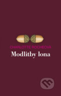 Kniha: Modlitby lona (Charlotte Roche). Tatran, 2012 Kniha: Modlitby lona (Charlotte Roche). Tatran, 2012