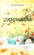Kniha: Zapomnění (Cat Patricková). Argo, 2012 Kniha: Zapomnění (Cat Patricková). Argo, 2012