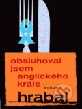Kniha: Obsluhoval jsem anglického krále (Bohumil Hrabal), 2012 Kniha: Obsluhoval jsem anglického krále (Bohumil Hrabal), 2012