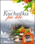 Kniha: Kuchařka pro tebe (Helena Rytířová). Nakladatelství Fragment, 2012 Kniha: Kuchařka pro tebe (Helena Rytířová). Nakladatelství Fragment, 2012