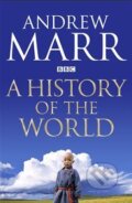 Kniha: A History of the World (Andrew Marr). Pan Macmillan, 2012 Kniha: A History of the World (Andrew Marr). Pan Macmillan, 2012