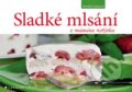 Kniha: Sladké mlsání z mámina notýsku (Monika Lazarová). Grada, 2012 Kniha: Sladké mlsání z mámina notýsku (Monika Lazarová). Grada, 2012