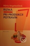 Kniha: Riziká pri produkcii potravín (Mária Angelovičová). Slovenská poľnohospodárska univerzita v Nitre, 2013 Kniha: Riziká pri produkcii potravín (Mária Angelovičová). Slovenská poľnohospodárska univerzita v Nitre, 2013