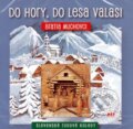 Hudební CD: BRATIA MUCHOVCI: DO HORY DO LESA VALASI (A.L.I.). A.L.I., 2001 Hudební CD: BRATIA MUCHOVCI: DO HORY DO LESA VALASI (A.L.I.). A.L.I., 2001