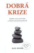 Kniha: Dobrá krize (Álex Rovira). Synergie, 2012 Kniha: Dobrá krize (Álex Rovira). Synergie, 2012