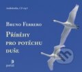 Audiokniha: Příběhy pro potěchu duše (Bruno Ferrero). Portál, 2012 Audiokniha: Příběhy pro potěchu duše (Bruno Ferrero). Portál, 2012