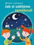 Kniha: Jak si uděláme zeměkouli (Milena Lukešová). Portál, 2012 Kniha: Jak si uděláme zeměkouli (Milena Lukešová). Portál, 2012