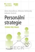 Kniha: Personální strategie - krok za krokem (Alena Hanzelková, Lubomír Kostroň a Miloslav Keřkovský). C. H. Beck, 2012 Kniha: Personální strategie - krok za krokem (Alena Hanzelková, Lubomír Kostroň a Miloslav Keřkovský). C. H. Beck, 2012