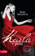 Kniha: Karla v pasti (Beáta Matyášová). Motto, 2012 Kniha: Karla v pasti (Beáta Matyášová). Motto, 2012