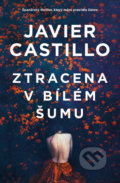 Kniha: Ztracena v bílém šumu (Javier Castillo), 2022 Kniha: Ztracena v bílém šumu (Javier Castillo), 2022