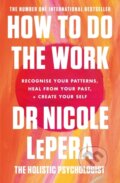E-kniha: How To Do The Work (Nicole LePera). Orion, 2021 E-kniha: How To Do The Work (Nicole LePera). Orion, 2021