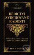 Kniha: Dědictví svrchované radosti (John Piper). Didasko, 2014 Kniha: Dědictví svrchované radosti (John Piper). Didasko, 2014