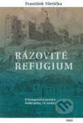 Kniha: Rázovité refugium (František Všetička). H+H, 2022 Kniha: Rázovité refugium (František Všetička). H+H, 2022