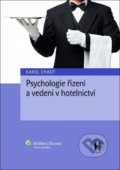 Kniha: Psychologie řízení a vedení v hotelnictví (Karel Chadt). Wolters Kluwer ČR, 2021 Kniha: Psychologie řízení a vedení v hotelnictví (Karel Chadt). Wolters Kluwer ČR, 2021
