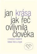 Kniha: Jak řeč ovlivnila člověka (Jan Krása). Malvern, 2020 Kniha: Jak řeč ovlivnila člověka (Jan Krása). Malvern, 2020