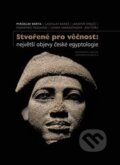 Kniha: Stvořené pro věčnost (Miroslav Bárta, Ladislav Bareš, Jaromír Krejčí, Mohamed Megahed a Lenka Varadzínová). Univerzita Karlova v Praze, 2022 Kniha: Stvořené pro věčnost (Miroslav Bárta, Ladislav Bareš, Jaromír Krejčí, Mohamed Megahed a Lenka Varadzínová). Univerzita Karlova v Praze, 2022