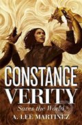 Kniha: Constance Verity Saves the World (A. Lee Martinez). Quercus, 2022 Kniha: Constance Verity Saves the World (A. Lee Martinez). Quercus, 2022