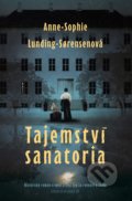 Kniha: Tajemství sanatoria (Anne-Sophie Lunging-Sorensen), 2022 Kniha: Tajemství sanatoria (Anne-Sophie Lunging-Sorensen), 2022
