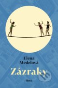 Kniha: Zázraky (Elena Medel). Host, 2022 Kniha: Zázraky (Elena Medel). Host, 2022