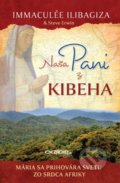 Kniha: Naša pani z Kibeha (Immaculée Ilibagiza a Steve Erwin). Zachej, 2022 Kniha: Naša pani z Kibeha (Immaculée Ilibagiza a Steve Erwin). Zachej, 2022