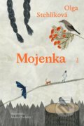 Kniha: Mojenka (Olga Stehlíková), 2022 Kniha: Mojenka (Olga Stehlíková), 2022