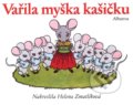 Kniha: Vařila myška kašičku (Albatros CZ). Albatros CZ, 2022 Kniha: Vařila myška kašičku (Albatros CZ). Albatros CZ, 2022