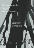 Kniha: Zápisky o smutku (Chimamanda Ngozi Adichie). Host, 2022 Kniha: Zápisky o smutku (Chimamanda Ngozi Adichie). Host, 2022